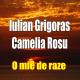 Iulian Grigoras feat. Camelia Rosu - O mie de raze