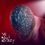 album image Ye Not Crazy Ye Not Crazy - Single
