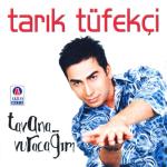 album image Tarik Tufekci - sana alo diyorum beni Tavana Vuracağım