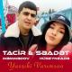 Tacir Memmedov ve Seadet Huseynzade - Yaxsiki Varimsan 2022