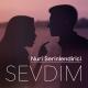 Nuri Serinlendirici - Sevdim 2022