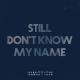 Kimotion - Still Don't Know My Name