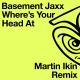 Basement Jaxx - Where's Your Head At (Martin Ikin Remix)