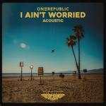 album image I Ain’t Worried I Ain’t Worried (Acoustic) [Music From The Motion Picture