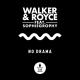 Walker & Royce - No Drama feat. Sophiegrophy (Extended Mix)