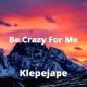 Paripi Koumei - Be Crazy for Me