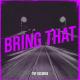 TNT R3cords - Bring That