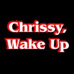 album image Chrissy, Wake Up Chrissy, Wake Up - Single