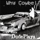 DudePlaya - Why Cowbell