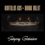 album image Burak Bulut & Kurtuluş Kuş - Sebepsiz Gidenlere Sebepsiz Gidenlere - Single