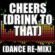 The Re-Mix Heroes - Cheers (Drink to That) [Dance Mix]