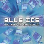 album image BLUE ICE - KEEP ME HANGING ON (DJ ALIGATOR MIX)