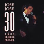 album image La Nave del Olvido José José - 30 Años de Ser el Príncipe