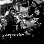 album image Nerdesin Gece Yolcuları 2