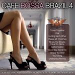 album image Come Together Café Bossa Brazil, Vol. 4: Bossa Nova Lounge Compilation