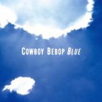 album image Wo Qui Non Coin COWBOY BEBOP (Original Motion Picture Soundtrack 3 - Blue)