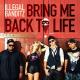 Illegal Banditz - Bring Me Back To Life