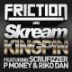 Friction & Skream - Kingpin (feat. Scrufizzer, P Money & Riko Dan) (Annie Mac Sohw Cut)