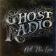 Ghost Radio - Call This Even