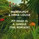 Wankelmut, Emma Louise - My Head Is A Jungle