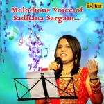 album image Aap Ke Aa Jane Se Melodious Voice of Sadhana Sargam