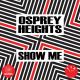 26-Osprey Heights - Show Me (Choobz Remix) @ dutc