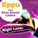 Eppu feat. Sexy Sound Ladies - Night Lover