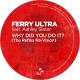 Ferry Ultra, Ashley Slater - Why Did You Do It