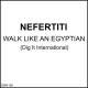 NEFERTITI - Walk Like an Egyptian