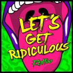album image Let's Get Ridiculous Let's Get Ridiculous - Single