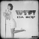 WTF! - Da Bob (D-Rise Mash Up)