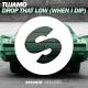 Luxropes ♔ - Tujamo - Drop That Low (When I Dip) (Original Mix)