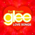 album image Love You Like A Love Song (Glee Cast Version) Glee Love Songs