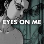 album image EREN JAEGER RAP Eyes On Me (Eren Jaeger Rap) (feat. McGwire) - Single