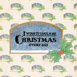 album image I Wish It Could Be Christmas Every Day I Wish It Could Be Christmas Everyday - Single