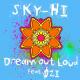 SKY-HI - Dream Out Loud feat. ØZI