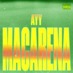 album image Ayy Macarena Ayy Macarena - Single