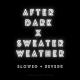 mr.kitty x the neighbourhood - after dark x sweater weather (slowed and reverb)