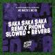 MC Mazzie, MC RD, DJ Wizard, DJ npcsize - Saka Saka Saka Phonk Slowed + Reverb (Remix)