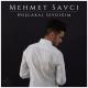 Mehmet Savci - Hoscakal Sevgilim
