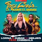 album image Papi Chulo... Te Traigo el MMMM (Extended - 20th Year Official Remix) Papi Chulo... Te Traigo el MMMM (20th Year Official Remix) [feat. Chimbala] - Single