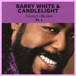 album image Can't Get Enough Of Your Love Baby Barry White & Candlelight: A Love Collection Pt. 1 - EP