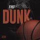 FAT MIZZO - Dunk