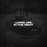 album image Living Life, In The Night (TikTok Remix) Living Life, In the Night - Single