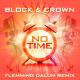 Block & Crown - No Time (Flemming Dalum Remix)