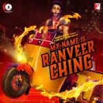 album image My Name Is Ranveer Ching. My Name Is Ranveer Ching - Single