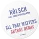 Kölsch feat. Troels Abrahamsen - All That Matters (ARTBAT Remix)