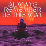 album image Always remember us this way Always Remember Us This Way - Single