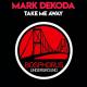 Mark Dekoda - Take Me Away