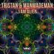 Tristan, ManMadeMan - I Am Alien (Original Mix)